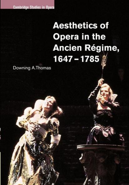 Aesthetics of Opera in the Ancien Régime             1647-1785