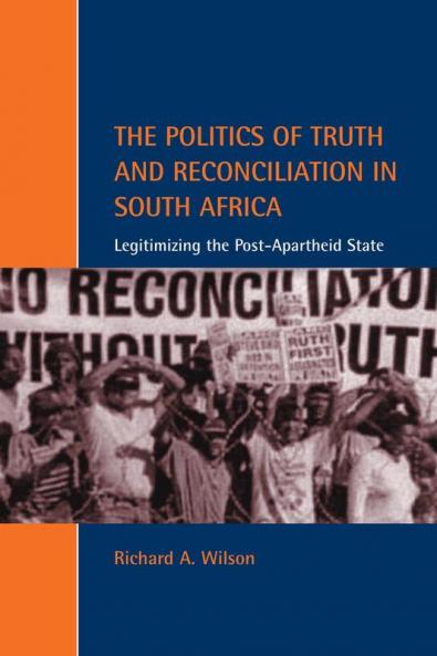 The Politics of Truth and Reconciliation in South Africa