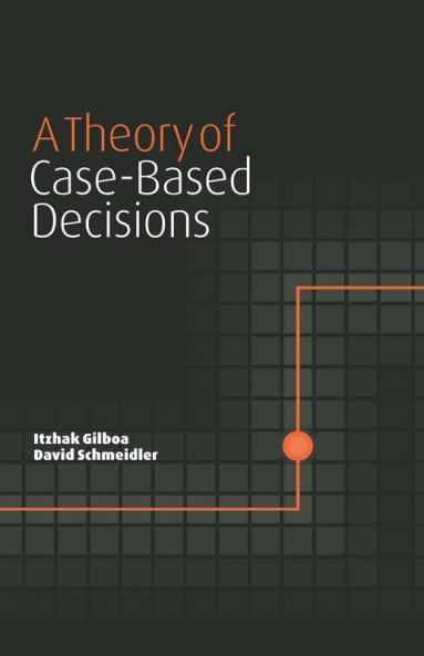 A Theory of Case-Based Decisions
