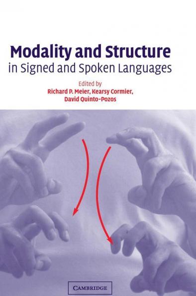 Modality and Structure in Signed and Spoken             Languages