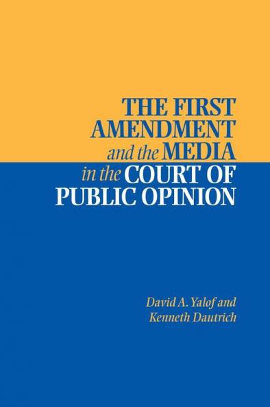 The First Amendment and the Media in the Court of Public Opinion