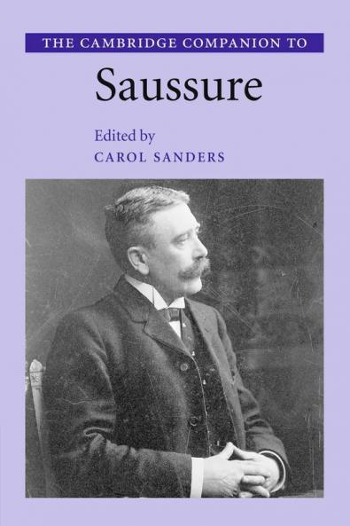 The Cambridge Companion to Saussure