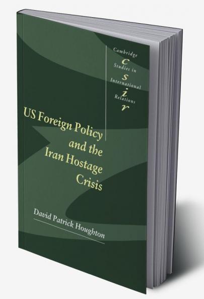 Us Foreign Policy and the Iran Hostage Crisis
