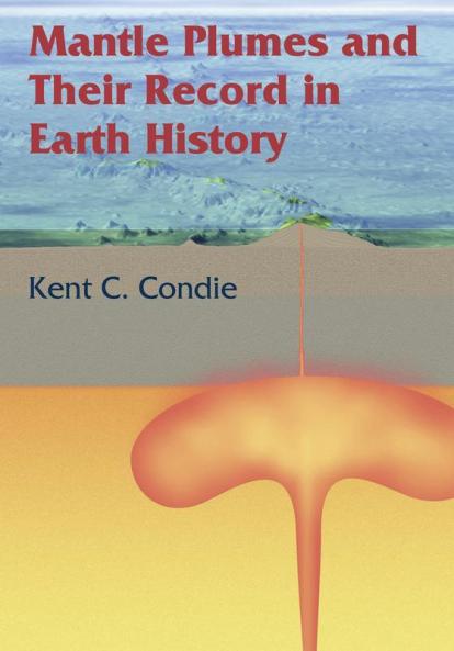 Mantle Plumes and their Record in Earth History