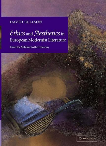 Ethics and Aesthetics in European Modernist Literature
