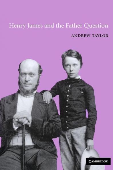 Henry James and the Father Question