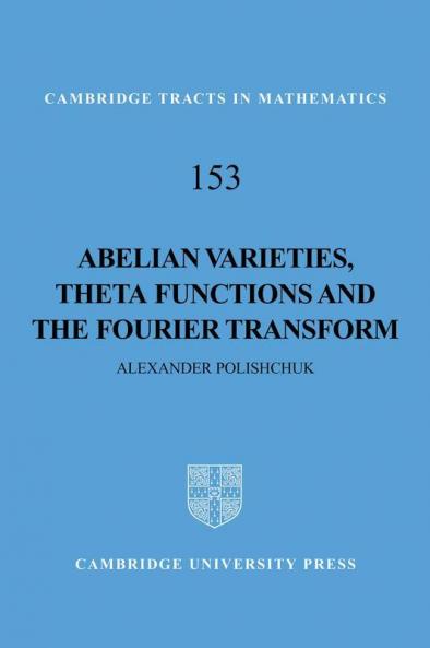 Abelian Varieties Theta Functions and the Fourier Transform