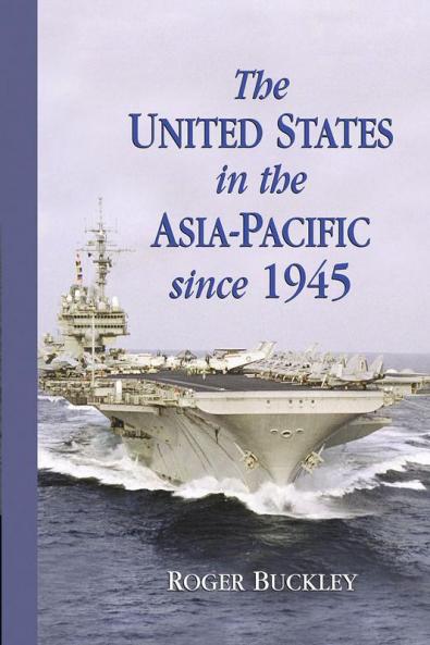 The United States in the Asia-Pacific Since 1945
