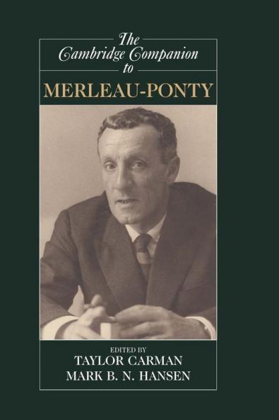 The Cambridge Companion to Merleau-Ponty