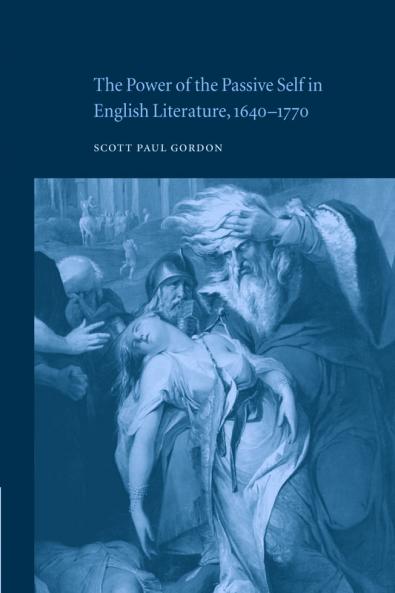 The Power of the Passive Self in English Literature 1640-1770