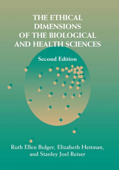 The Ethical Dimensions of the Biological and Health Sciences