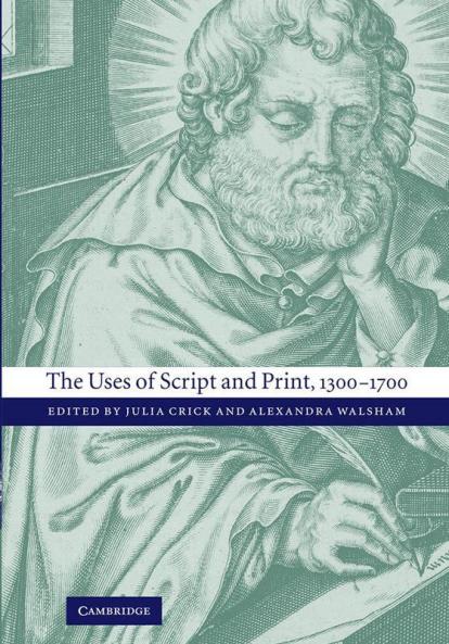 The Uses of Script and Print 1300-1700