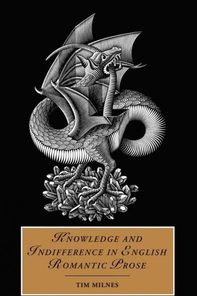 Knowledge and Indifference in English Romantic Prose