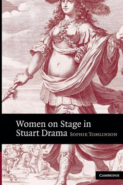 Women on Stage in Stuart Drama