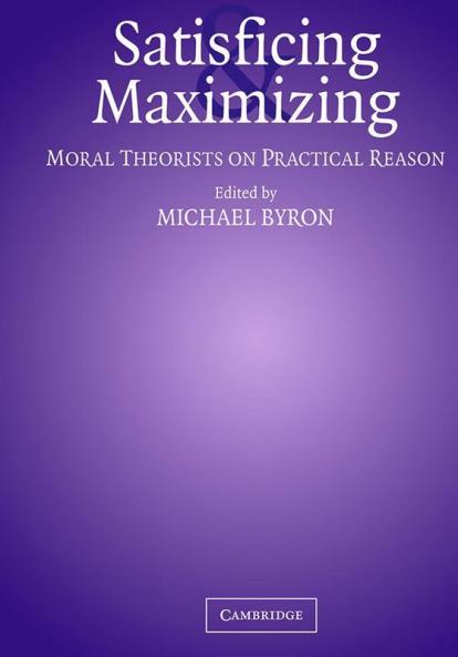 Satisficing and Maximizing