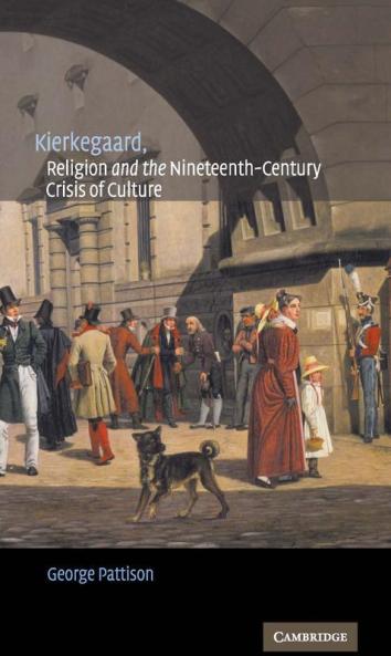 Kierkegaard Religion and the Nineteenth-Century Crisis of Culture