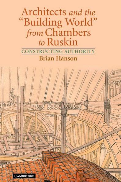 Architects and the 'Building World' from Chambers to             Ruskin
