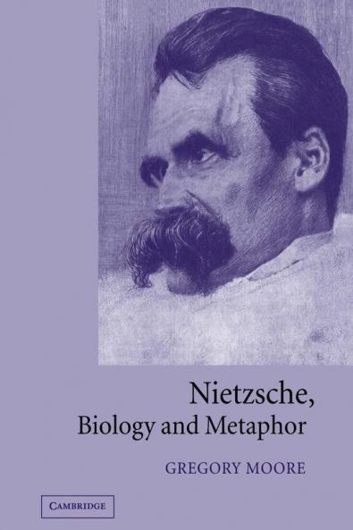Nietzsche Biology and Metaphor