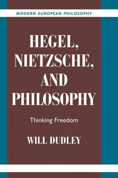 Hegel Nietzsche and Philosophy