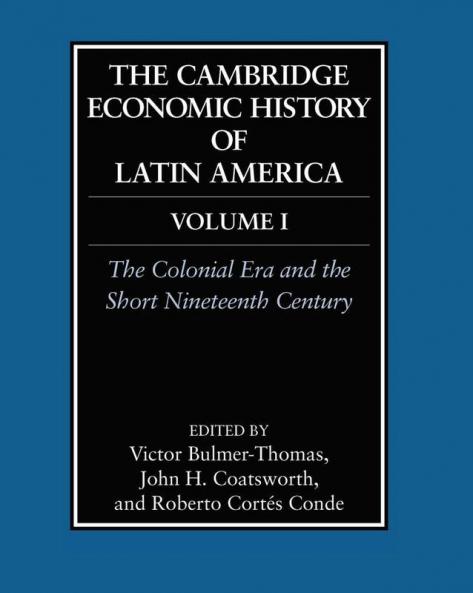 The Cambridge Economic History of Latin America