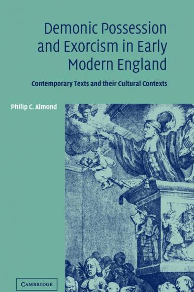 Demonic Possession and Exorcism in Early Modern England
