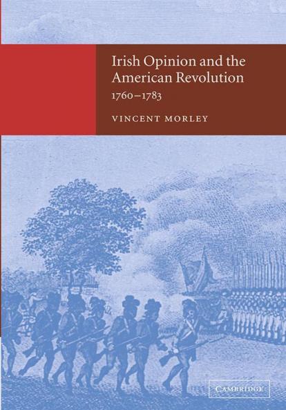 Irish Opinion and the American Revolution             1760-1783