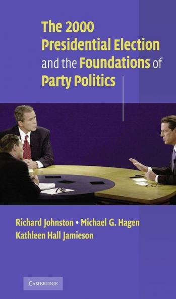 The 2000 Presidential Election and the Foundations of Party Politics