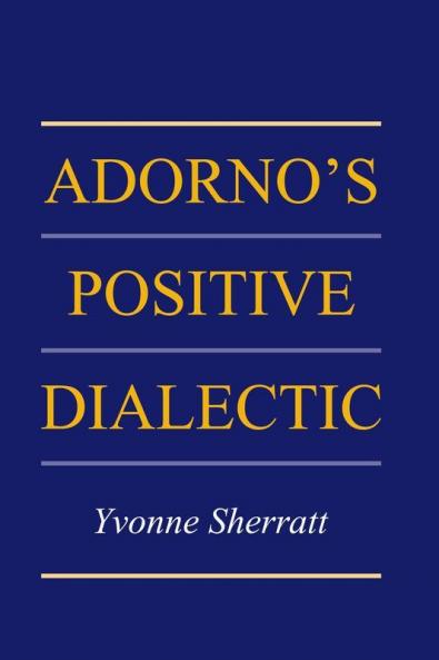 Adorno's Positive Dialectic