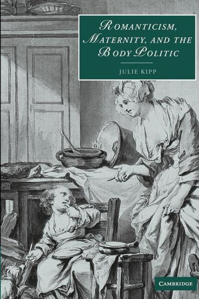 Romanticism Maternity and the Body Politic