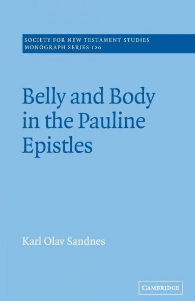 Belly and Body in the Pauline Epistles