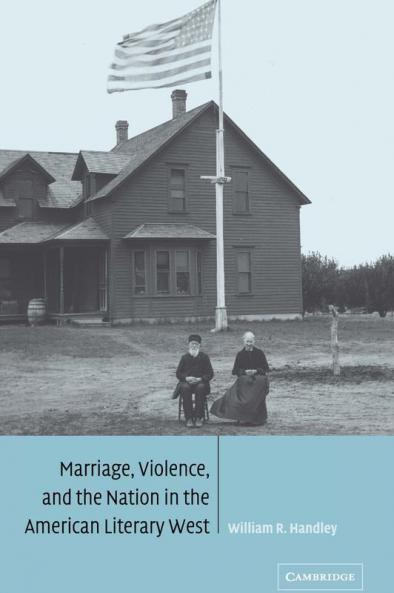 Marriage Violence and the Nation in the American Literary             West