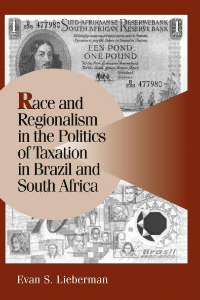Race and Regionalism in the Politics of Taxation in Brazil and South Africa