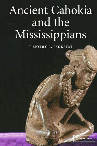 Ancient Cahokia and the Mississippians