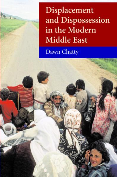 Displacement and Dispossession in the Modern Middle East