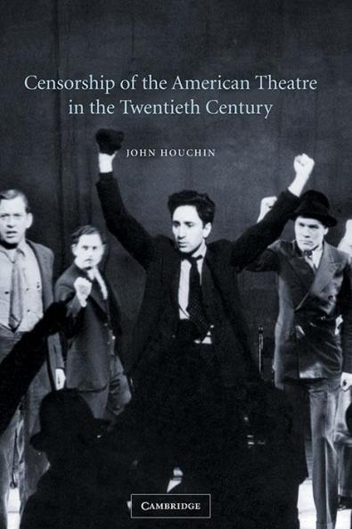 Censorship of the American Theatre in the Twentieth Century