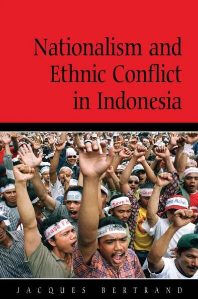 Nationalism and Ethnic Conflict in Indonesia