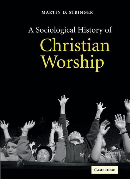 A Sociological History of Christian Worship