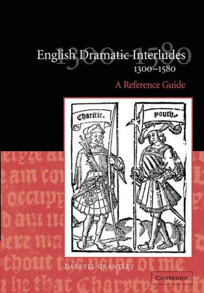 English Dramatic Interludes 1300-1580