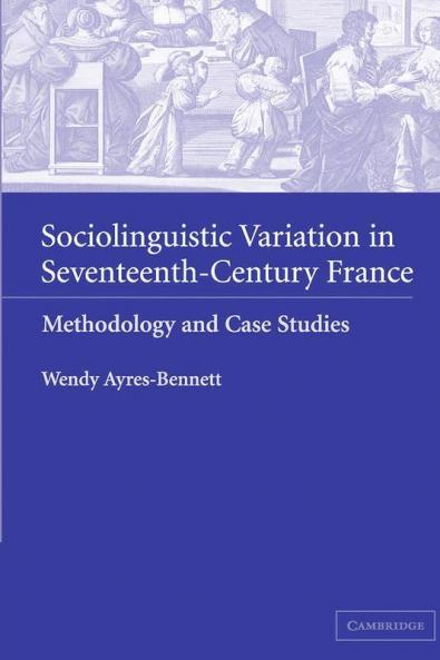 Sociolinguistic Variation in Seventeenth-Century France