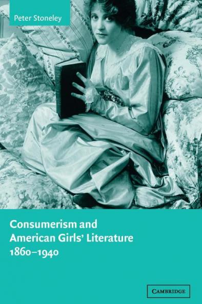 Consumerism and American Girls' Literature             1860-1940