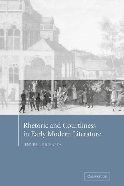 Rhetoric and Courtliness in Early Modern Literature