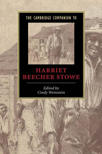 The Cambridge Companion to Harriet Beecher Stowe