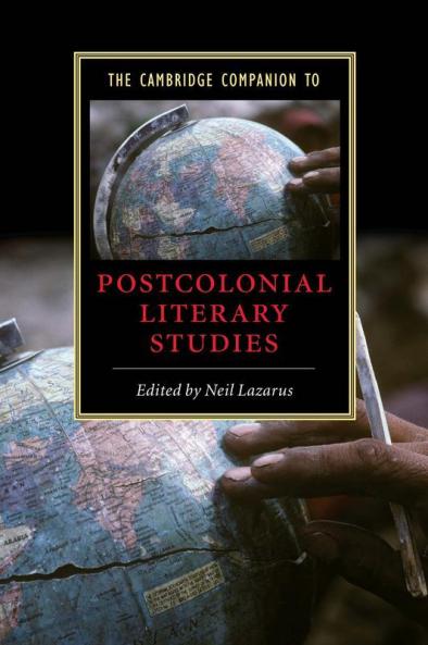 The Cambridge Companion to Postcolonial Literary Studies
