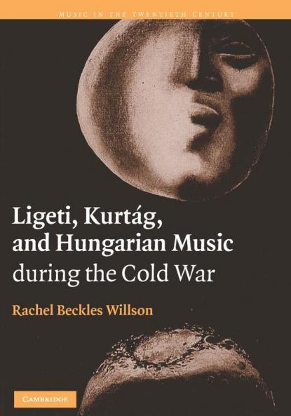 Ligeti Kurtag and Hungarian Music During the Cold War