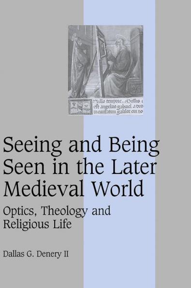 Seeing and Being Seen in the Later Medieval World