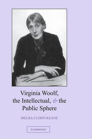Virginia Woolf the Intellectual and the Public Sphere