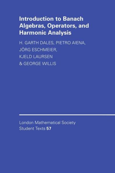 Introduction to Banach Algebras Operators and Harmonic Analysis