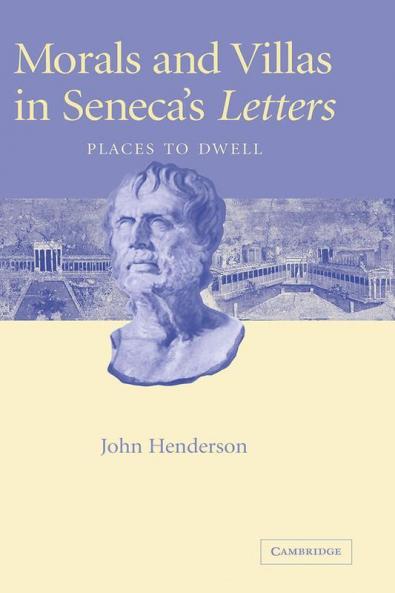 Morals and Villas in Seneca's Letters