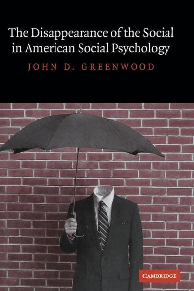The Disappearance of the Social in American Social Psychology