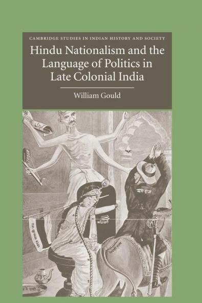 Hindu Nationalism and the Language of Politics in Late Colonial             India
